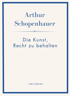 Cover Arthur Schopenhauer: Die Kunst, Recht zu behalten. Neuausgabe.