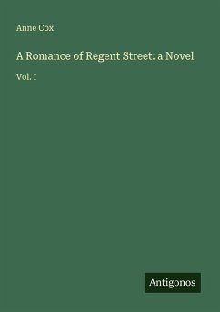 Cover A Romance of Regent Street: a Novel