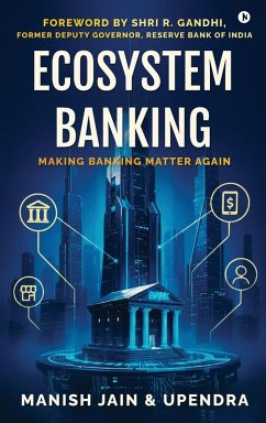 Ecosystem Banking - Manish Jain; Upendra