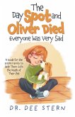 The Day Spot and Oliver Died Everyone Was Very Sad The Day Spot and Oliver Died Everyone Was Very Sad