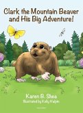 Clark the Mountain Beaver and His Big Adventure!