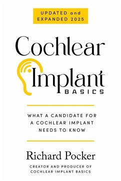 Cover Cochlear Implant Basics, What a Candidate for a Cochlear Implant Needs to Know