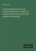 Second Geological Survey of Pennsylvania, 1874-5. Report of Progress in the Laboratory of the Survey at Harrisburg Second Geological Survey of Pennsylvania, 1874-5. Report of Progress in the Laboratory of the Survey at Harrisburg