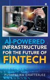 AI-Powered Infrastructure for the Future of Fintech AI-Powered Infrastructure for the Future of Fintech