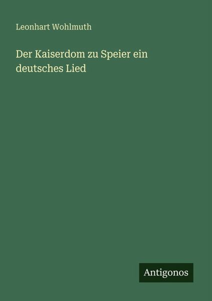 Der Kaiserdom zu Speier ein deutsches Lied