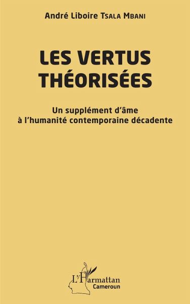 Les vertus théorisées Les vertus théorisées