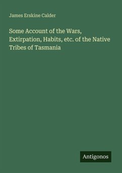 Cover Some Account of the Wars, Extirpation, Habits, etc. of the Native Tribes of Tasmania