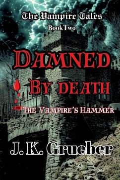 DAMNED BY DEATH - Grueber, J. K. DAMNED BY DEATH - Grueber, J. K.