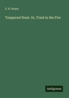 Cover Tempered Steel. Or, Tried in the Fire