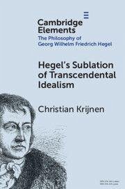 Hegel's Sublation of Transcendental Idealism - Krijnen, Christian