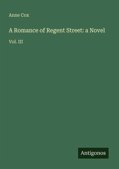 Cover A Romance of Regent Street: a Novel