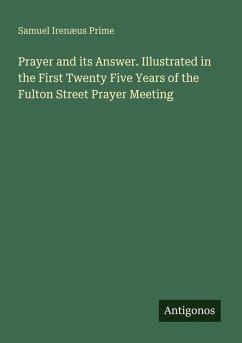 Cover Prayer and its Answer. Illustrated in the First Twenty Five Years of the Fulton Street Prayer Meeting
