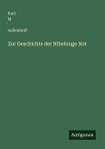 Zur Geschichte der Nibelunge Not