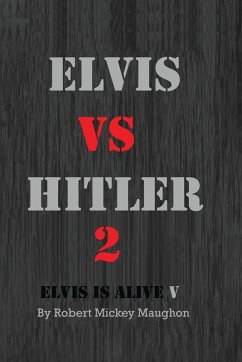 Elvis vs Hitler 2 - M Maughon, Robert