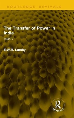 The Transfer of Power in India - Lumby, E. W. R. The Transfer of Power in India - Lumby, E. W. R.