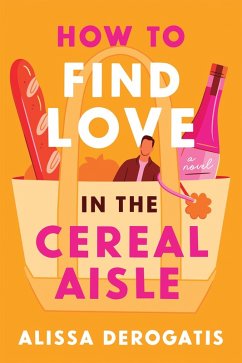 Cover How to Find Love in the Cereal Aisle