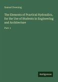 The Elements of Practical Hydraulics, for the Use of Students in Engineering and Architecture