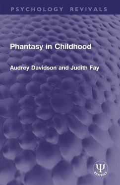 Phantasy in Childhood - Davidson, Audrey; Fay, Judith