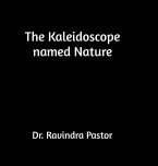 The Kaleidoscope named Nature The Kaleidoscope named Nature