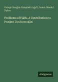 Problems of Faith. A Contribution to Present Controversies