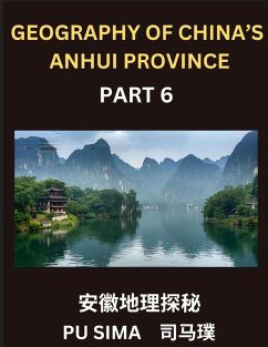 Cover Geography of China's Anhui Province (Part 6)- Unlock Mandarin Chinese Proficiency, Chinese Characters, Pinyin, and English for Anhui's Address Structure, Names, Surnames, and HSK All Levels Preparation