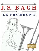 J. S. Bach pour le Trombone J. S. Bach pour le Trombone