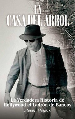 Cover La Casa del Arbol, La Verdadera Historia De Hollywood El Ladrón de Bancos