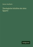 Theologische Schriften der alten Ägypter Theologische Schriften der alten Ägypter