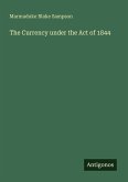 The Currency under the Act of 1844