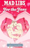 Mad Libs: For the Fans: Taylor & Travis Edition