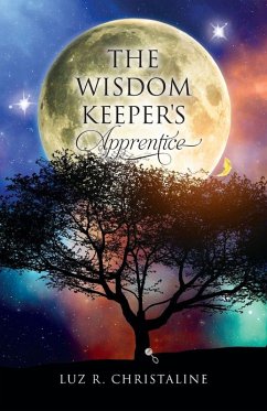 The Wisdom Keeper's Apprentice - Christaline, Luz R