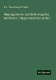 Grundgedanken und Bedeutung des römischen und germanischen Rechts