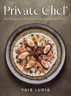 Cover Private Chef, My Recipes and Stories from Israel to Silicon Valley