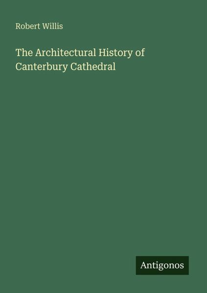The Architectural History of Canterbury Cathedral