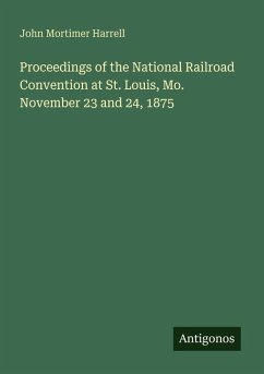 Cover Proceedings of the National Railroad Convention at St. Louis, Mo. November 23 and 24, 1875