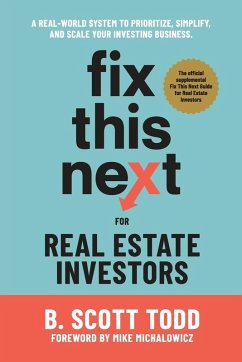 Fix This Next for Real Estate Investors - Todd, B Scott
