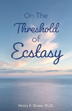 On the Threshold of Ecstasy - Straw, Henry F On the Threshold of Ecstasy - Straw, Henry F