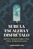 Sube La Escalera Y Disfrútalo