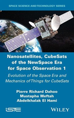 Nanosatellites, CubeSats of the NewSpace Era for Space Observation 1 - El Hami, Abdelkhalak; Meftah, Mustapha; Dahoo, Pierre Richard Nanosatellites, CubeSats of the NewSpace Era for Space Observation 1 - El Hami, Abdelkhalak; Meftah, Mustapha; Dahoo, Pierre Richard