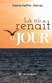 Là où renaît le jour Là où renaît le jour