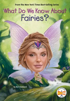 What Do We Know about Fairies? - Hubbard, Ben; Who Hq