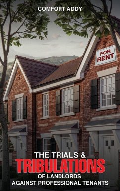 Cover The Trials and Tribulations of Landlords Against Professional Tenants