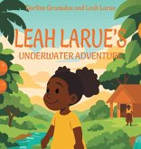 Leah Larue's Underwater Adventure Leah Larue's Underwater Adventure
