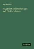 Die gymnastischen Rüstübungen nach P.H. Ling's System