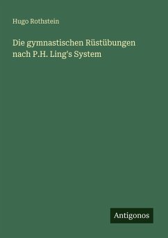 Cover Die gymnastischen Rüstübungen nach P.H. Ling's System