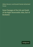 Some Passages of the Life and Death of the Right Honourable John, Earl of Rochester