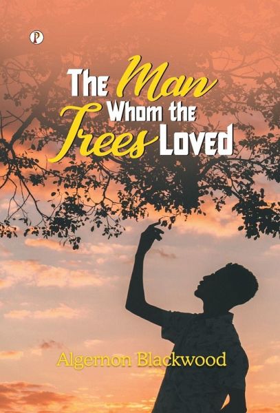 The Man Whom the Trees Loved The Man Whom the Trees Loved