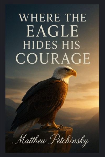 Where the Eagle Hides His Courage