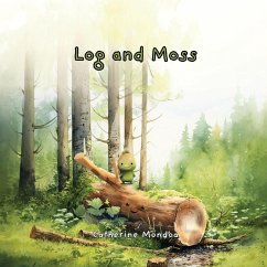 Log & Moss - Mondoa, Catherine Log & Moss - Mondoa, Catherine