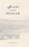 Algo en Qué Pensar